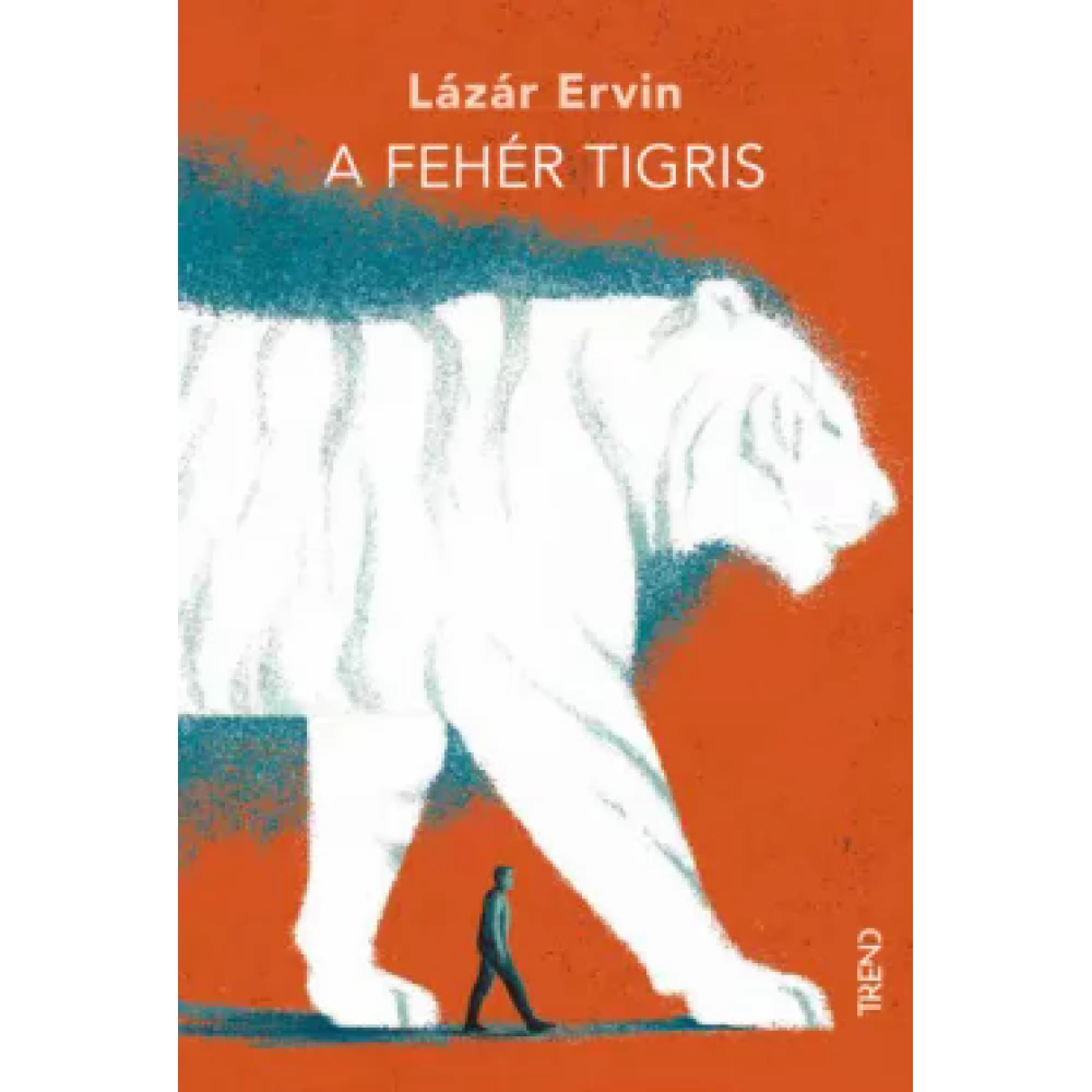 Lázár Ervin - A white tigris