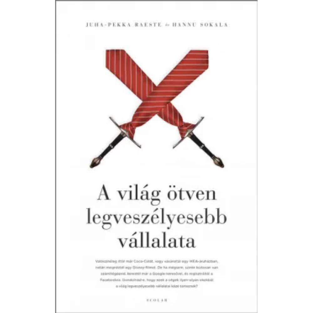 Juha-Pekka Raeste - Hannu Sokala - A world ötven legveszélyesebb vállalata
