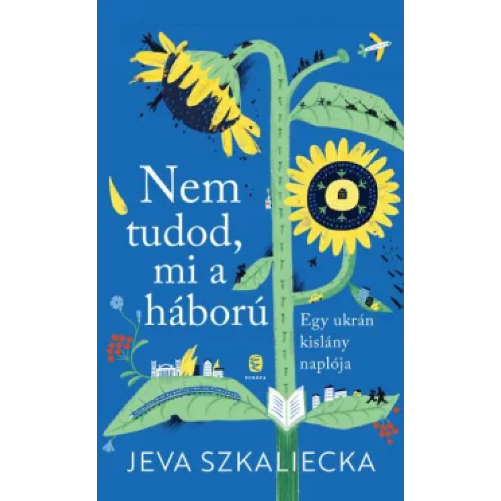 Jeva Szkaliecka - Nem tudod mi a war - Egy ukrán kislány diary