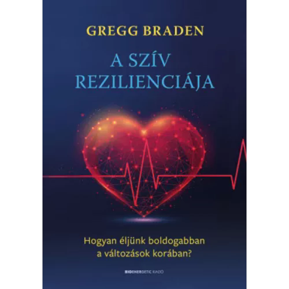 Gregg Braden - A heart rezilienciája