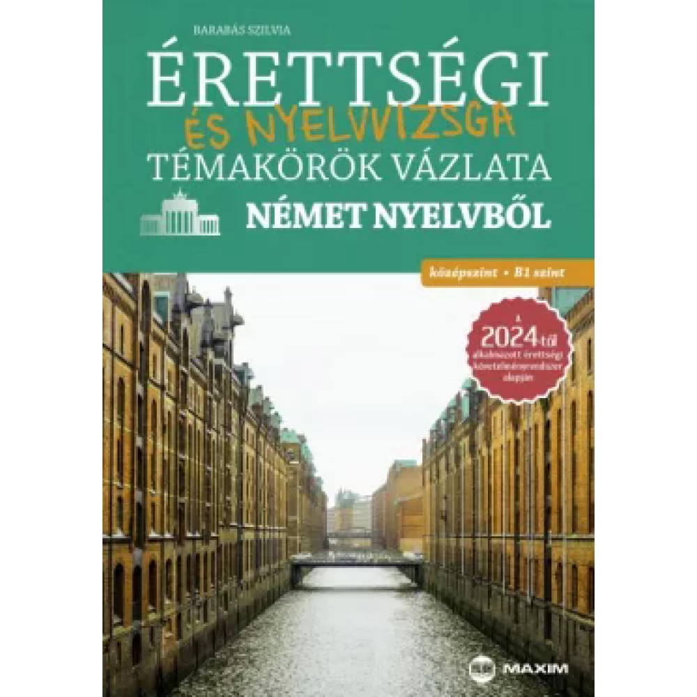 Barabás Szilvia - Érettségi and nyelvvizsga témakörök vázlata german nyelvből - középszint B1 szint