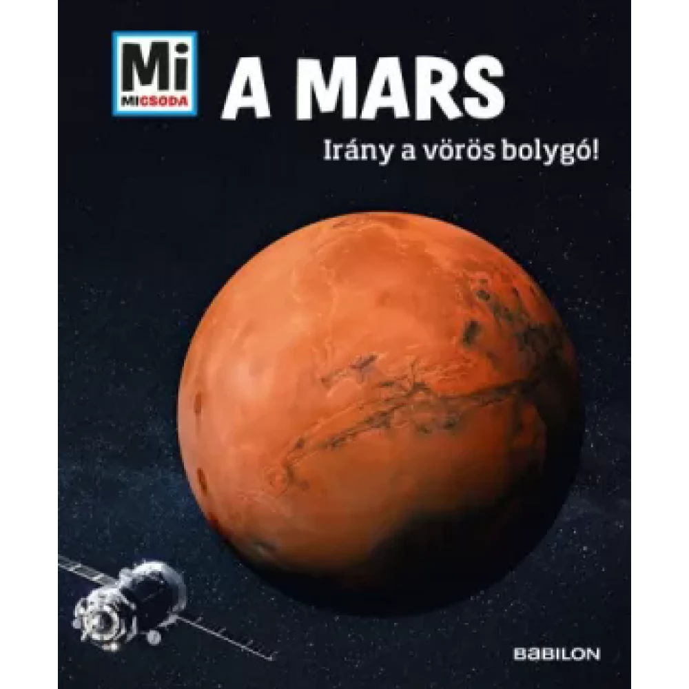 Manfred Baur - A Mars - Mi Micsoda - Irány a red bolygó!