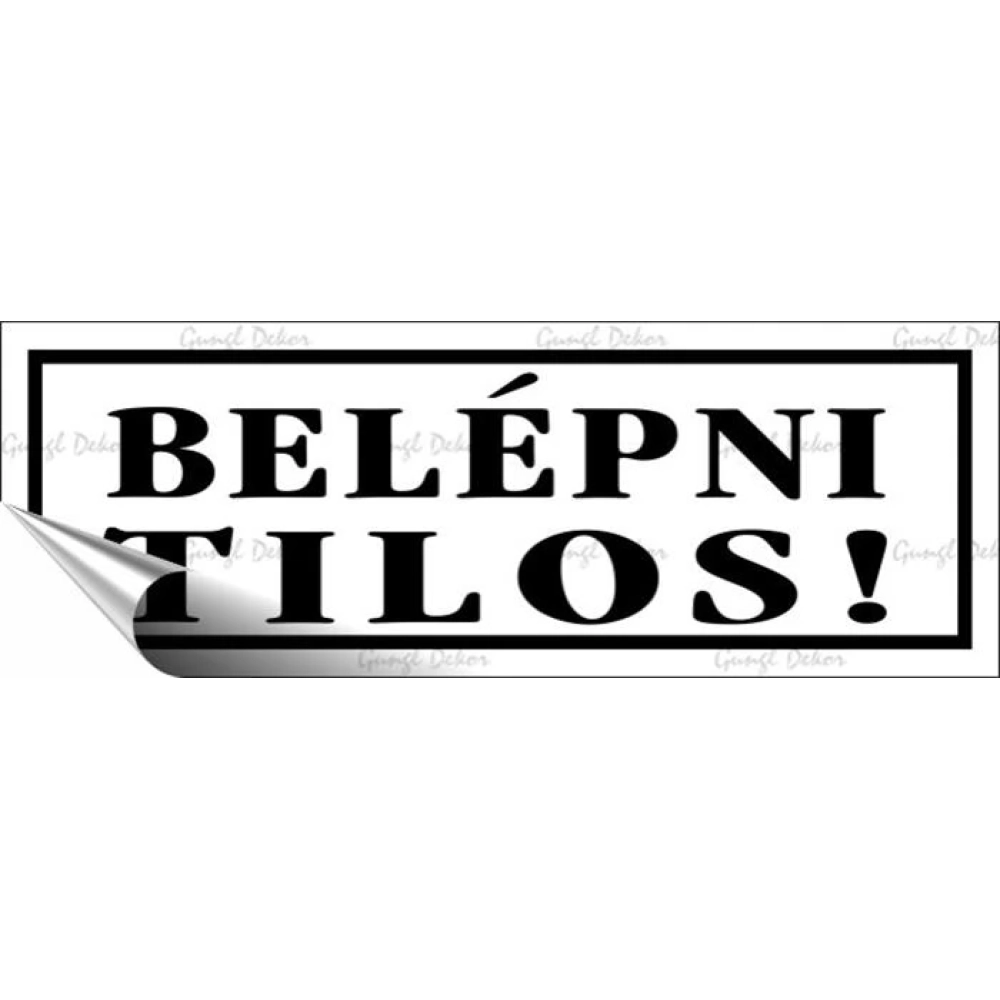 Információs sticker 14x5cm Belépni tilos! white