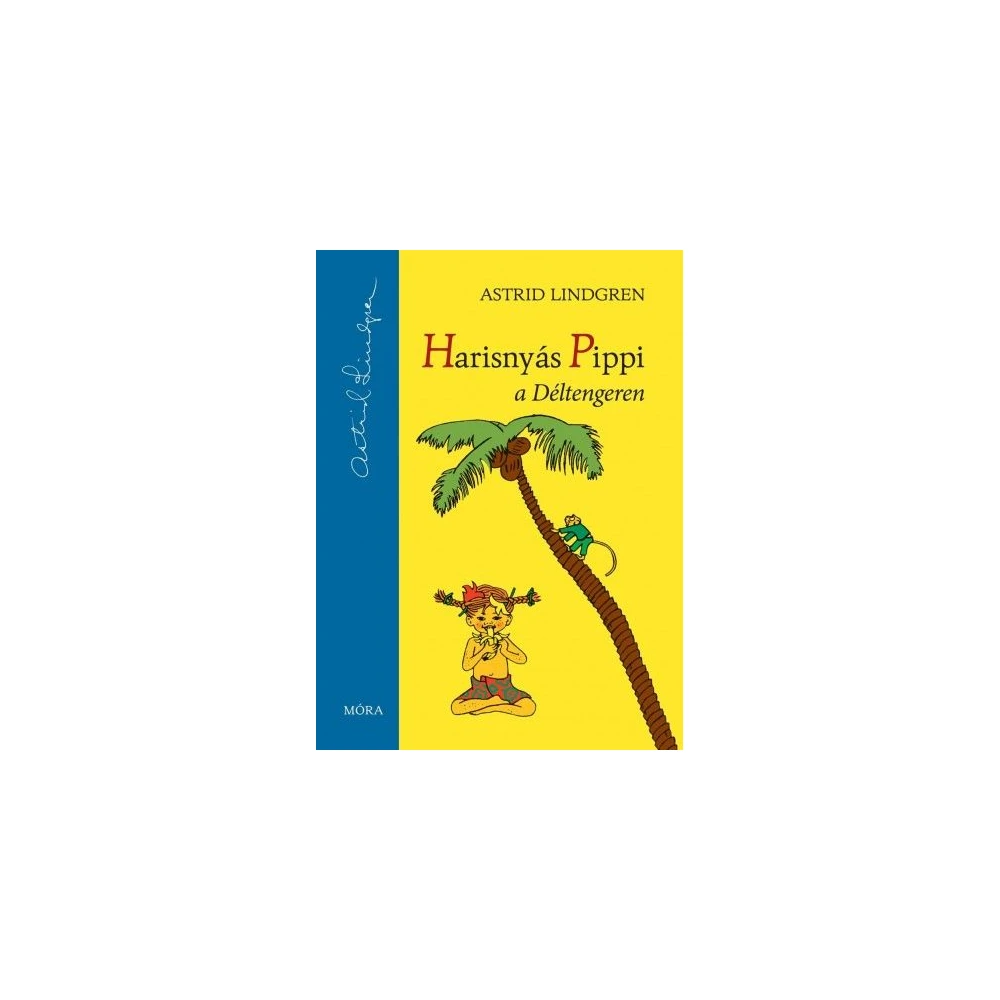 Astrid Lindgren - Harisnyás Pippi a Déltengeren