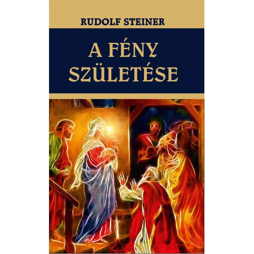 Rudolf Steiner - A fény születése BK24-211784