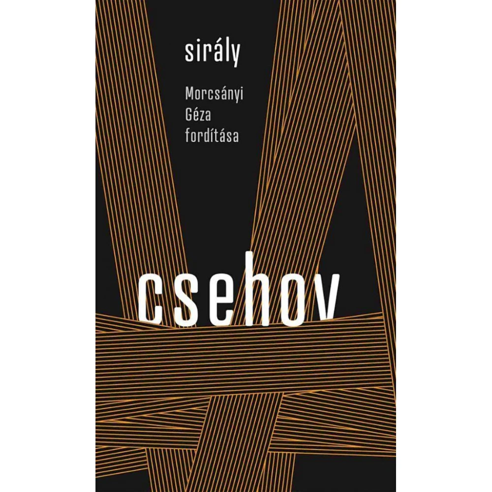 Anton Pavlovics Csehov - Sirály - Morcsányi Géza fordítása