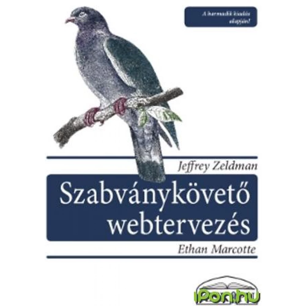 Jeffrey Zeldman, Ethan Marcotte - Szabványkövető webtervezés - iPon ...