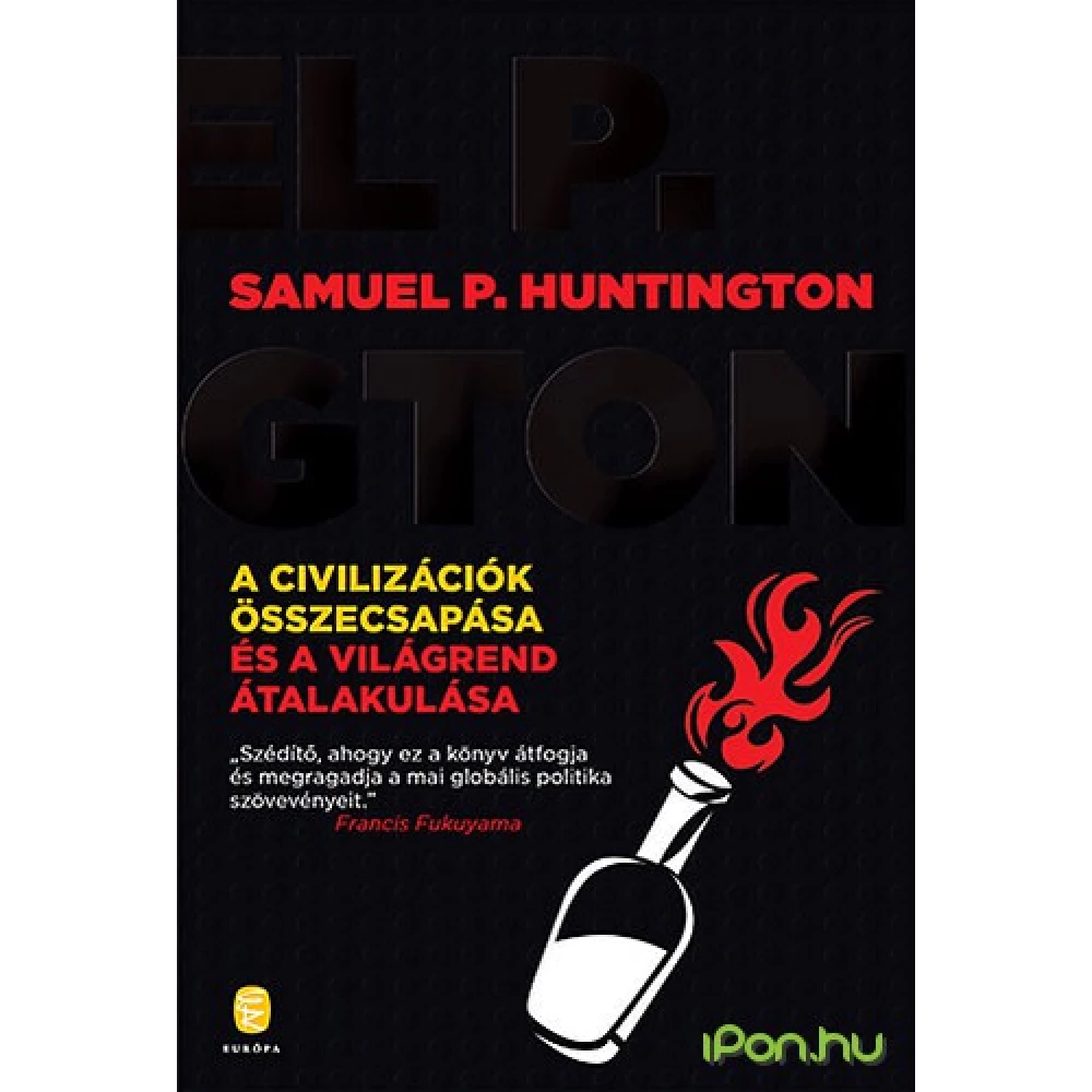 Samuel P. Huntington - A civilizations összecsapása i a világrend átalakulása