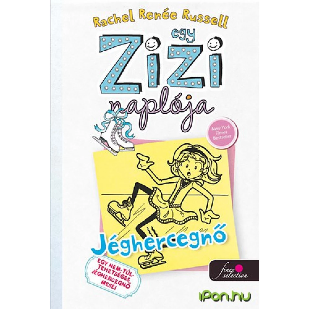 Rachel Renée Russel - Egy Zizi naplója 4. - Egy nem-túl-tehetséges Jéghercegnő meséi (régi) Rachel Renée Russel - Egy Zizi naplója 4. - Egy nem-túl-tehetséges Jéghercegnő meséi (régi)