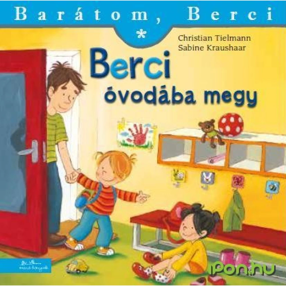 Christian Tielmann - Berci óvodába megy Christian Tielmann - Berci óvodába megy