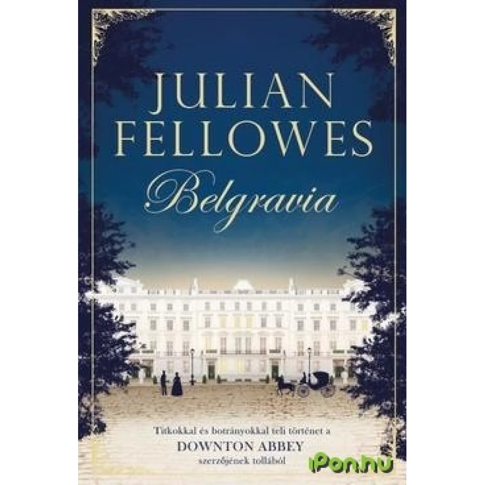 Julian Fellowes - Belgravia Julian Fellowes - Belgravia
