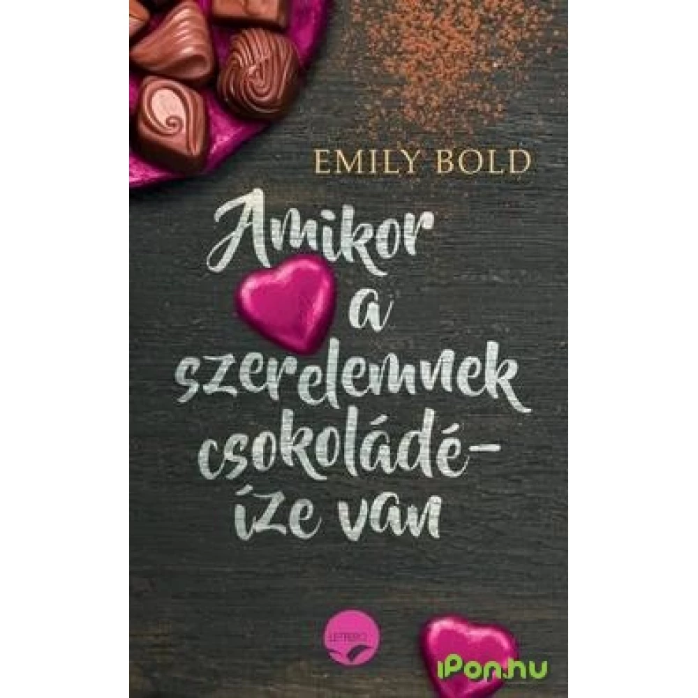 Emily Bold - Amikor a szerelemnek csokoládéíze van