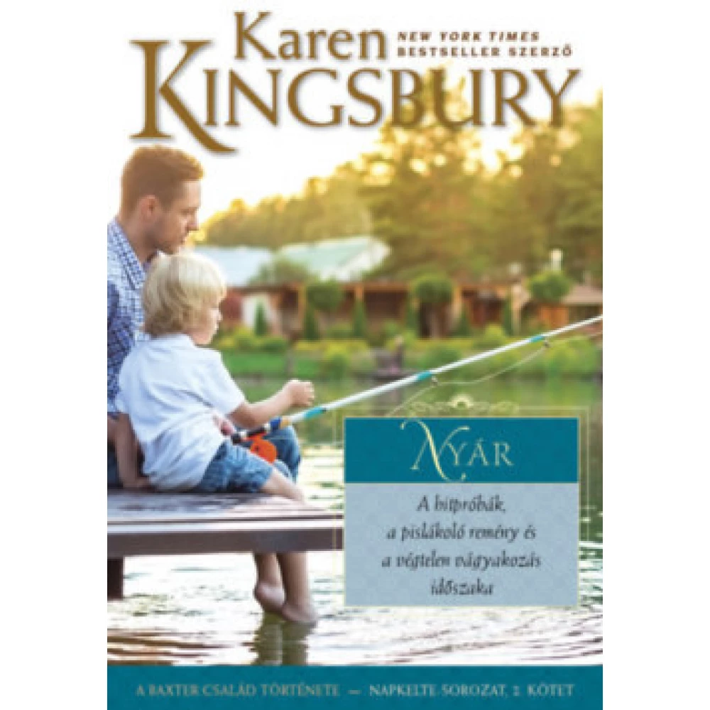 Karen Kingsbury - Nyár - A hitpróbák a pislákoló remény és a végtelen vágyakozás időszaka