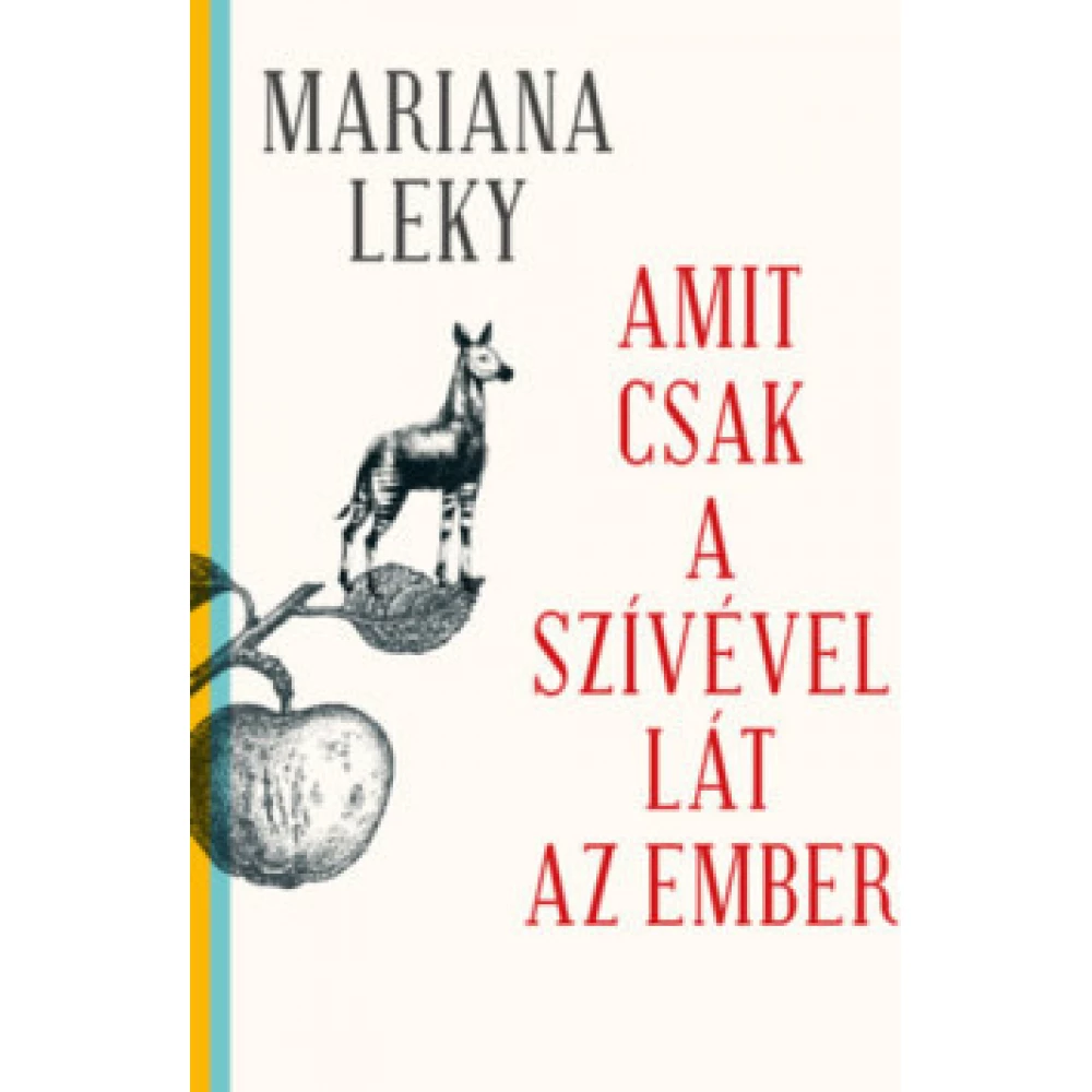 Amit csak a szívével lát az ember · Mariana Leky · Könyv · Moly