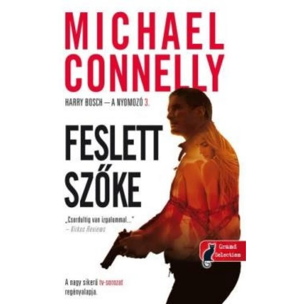 Michael Connelly - Feslett szőke Michael Connelly - Feslett szőke