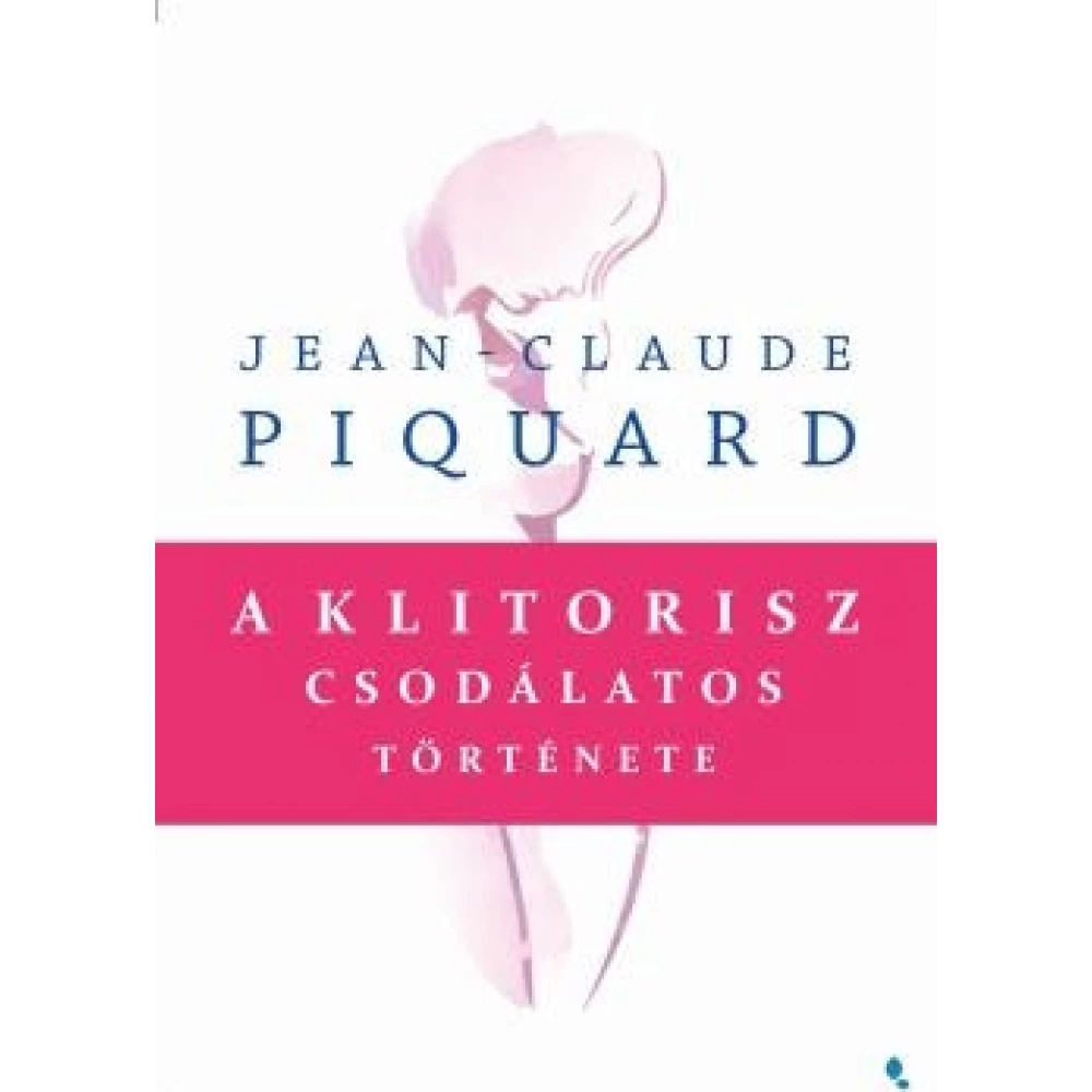 Jean-Claude Piquard - A klitorisz csodálatos history