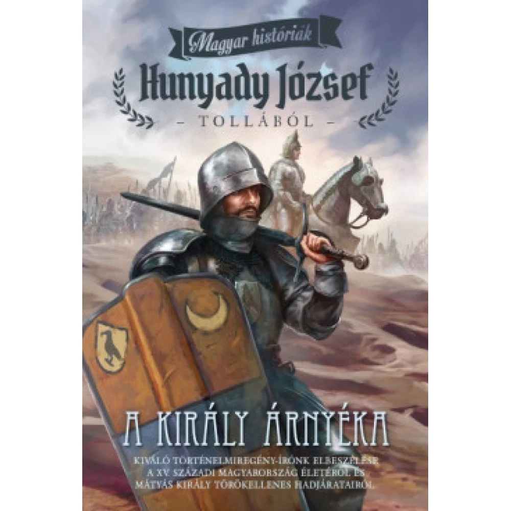 Hunyady József - A király árnyéka - Mađarski históriák