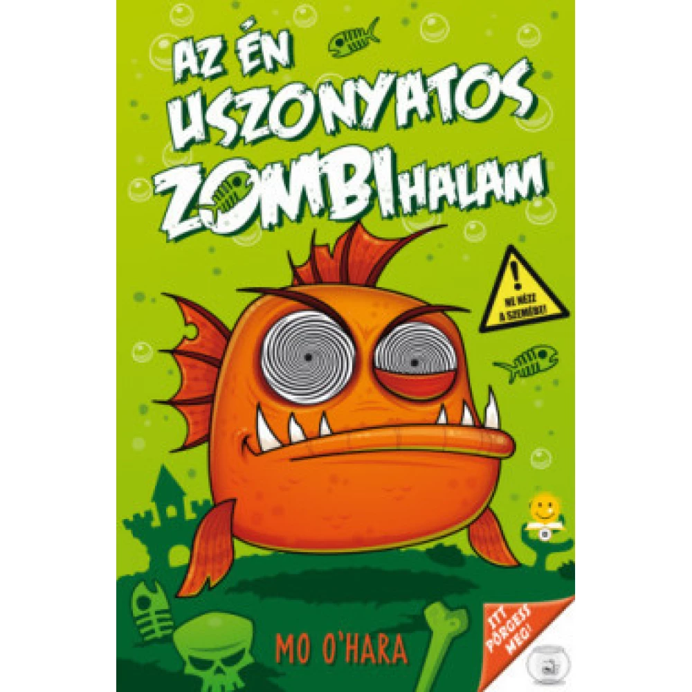 Mo O'Hara - Az én uszonyatos zombihalam 1. Mo O'Hara - Az én uszonyatos zombihalam 1.