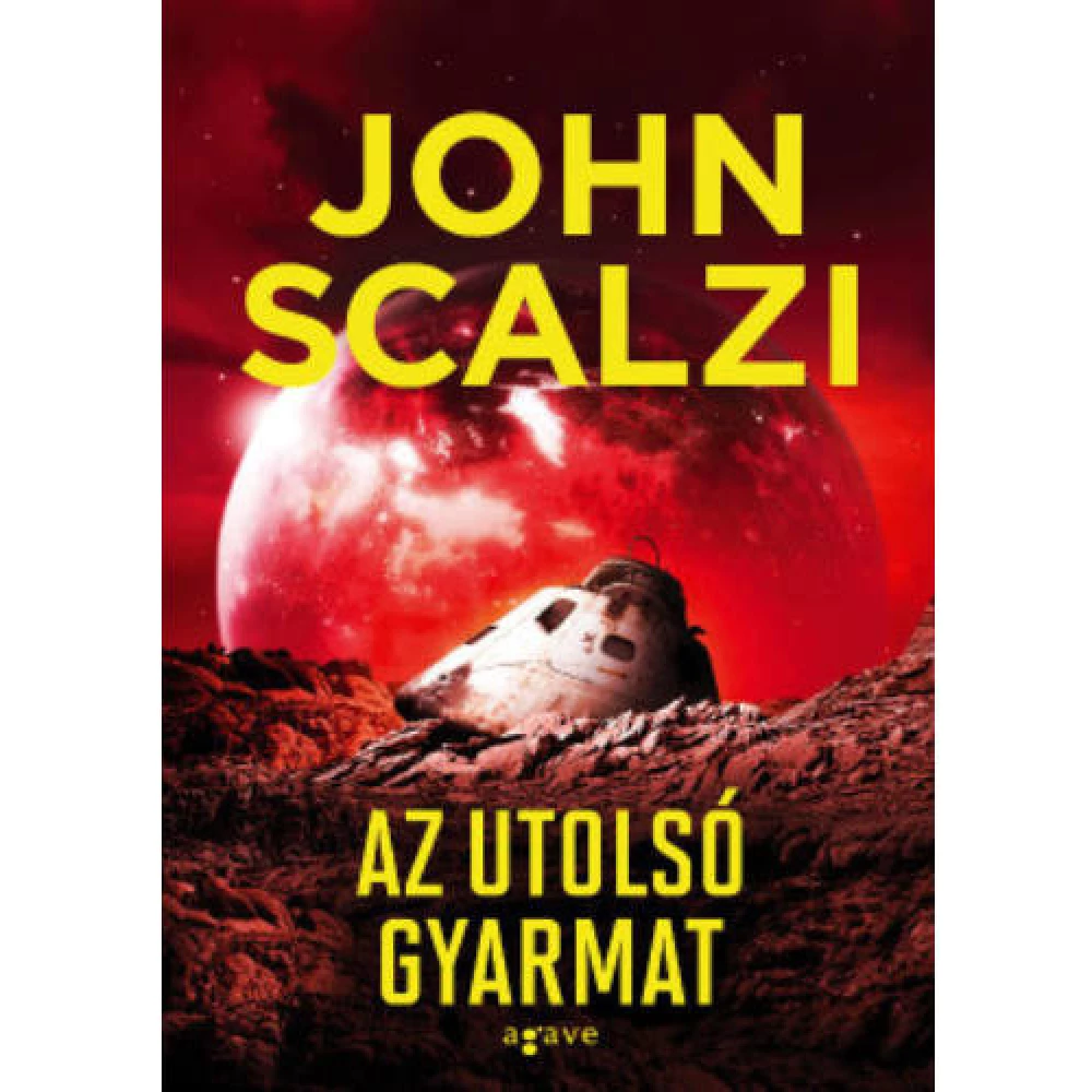 John Scalzi - Az utolsó gyarmat (2019) John Scalzi - Az utolsó gyarmat (2019)