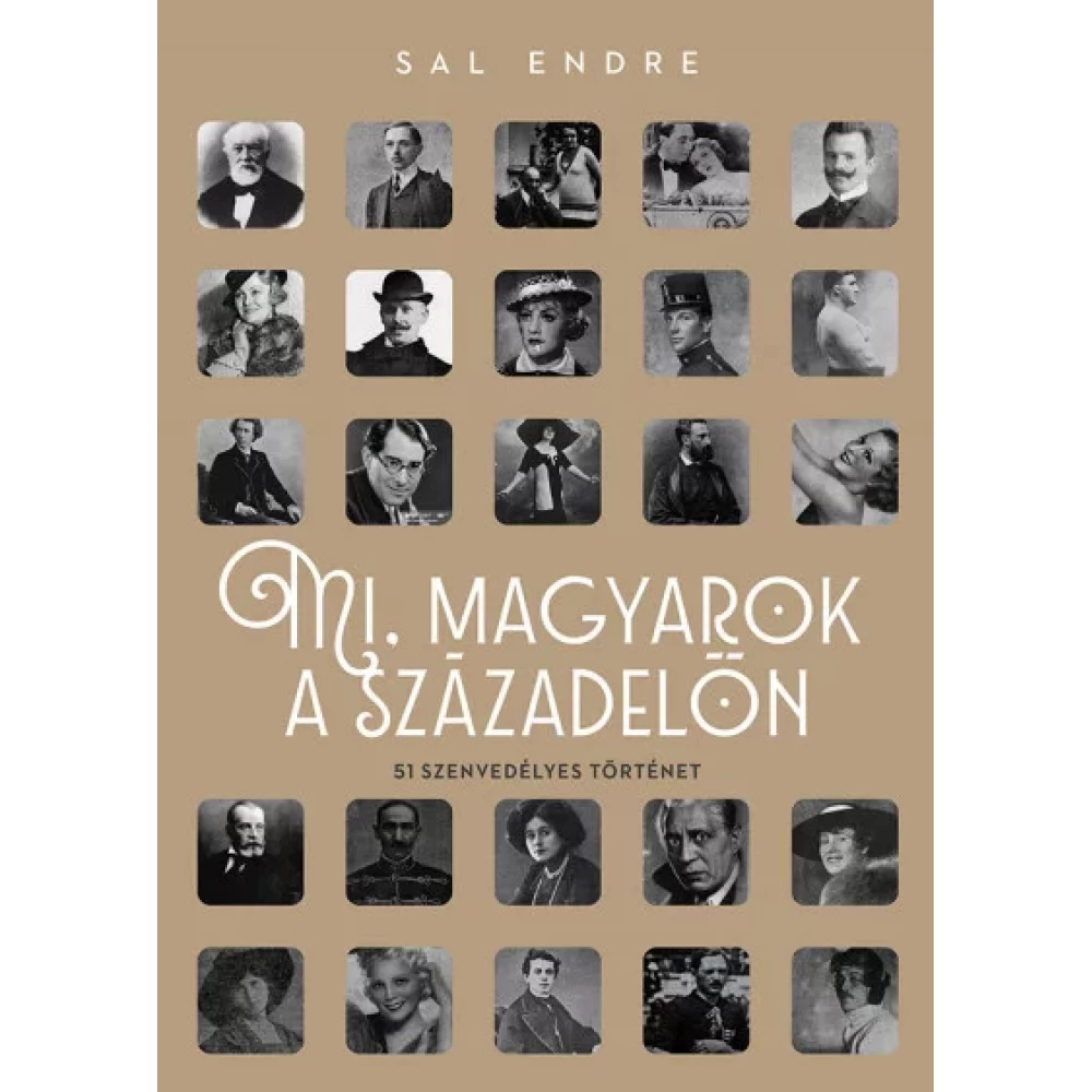 Sal Endre - Mi magyarok a századelőn Sal Endre - Mi magyarok a századelőn