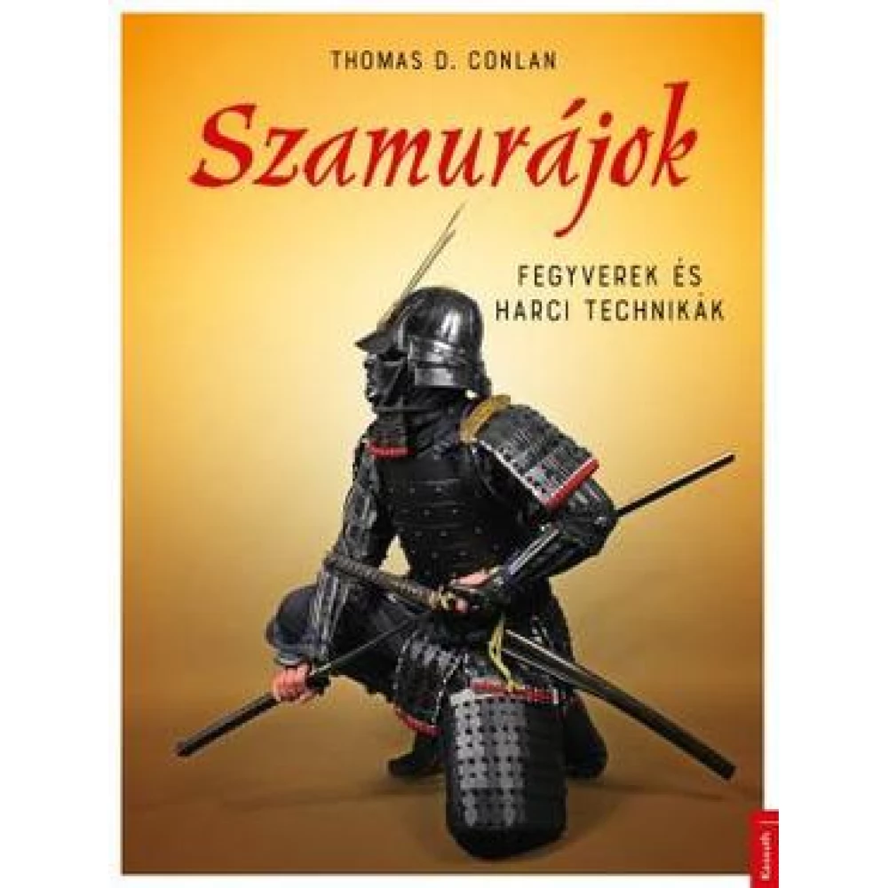 Thomas Conlan - Szamurájok - Fegyverek and battle technikák - iPoncomp.com