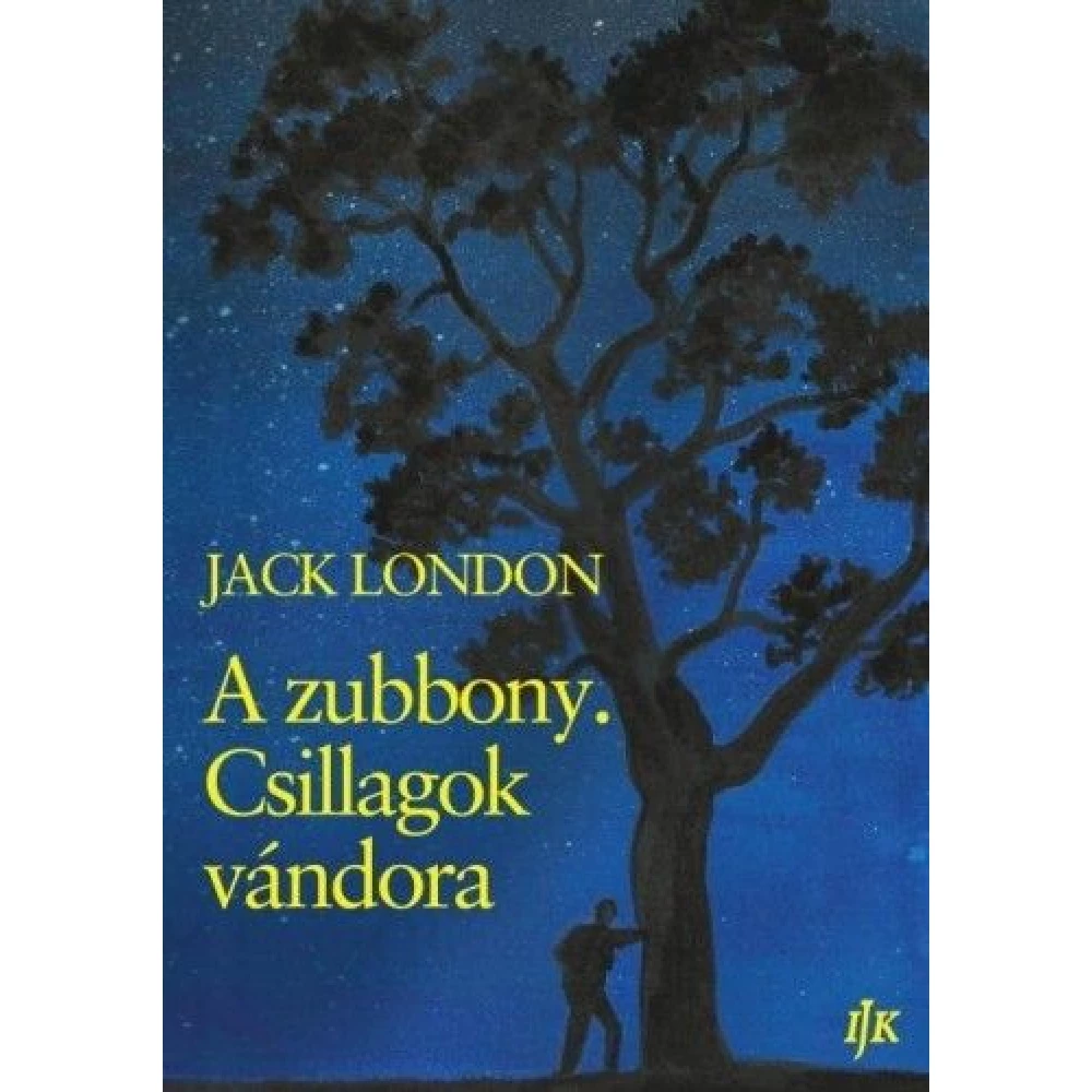 Jack London - A zubbony. Zvijezde vándora