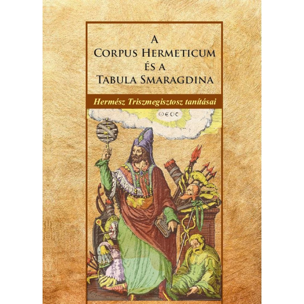 Hermész Triszmegisztosz - A Corpus Hermeticum i a Tabula Smaragdina