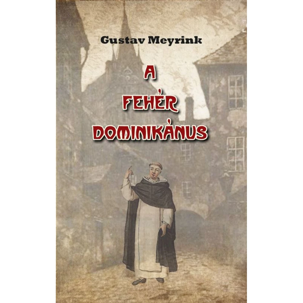 Gustav Meyrink - A bijela dominikánus