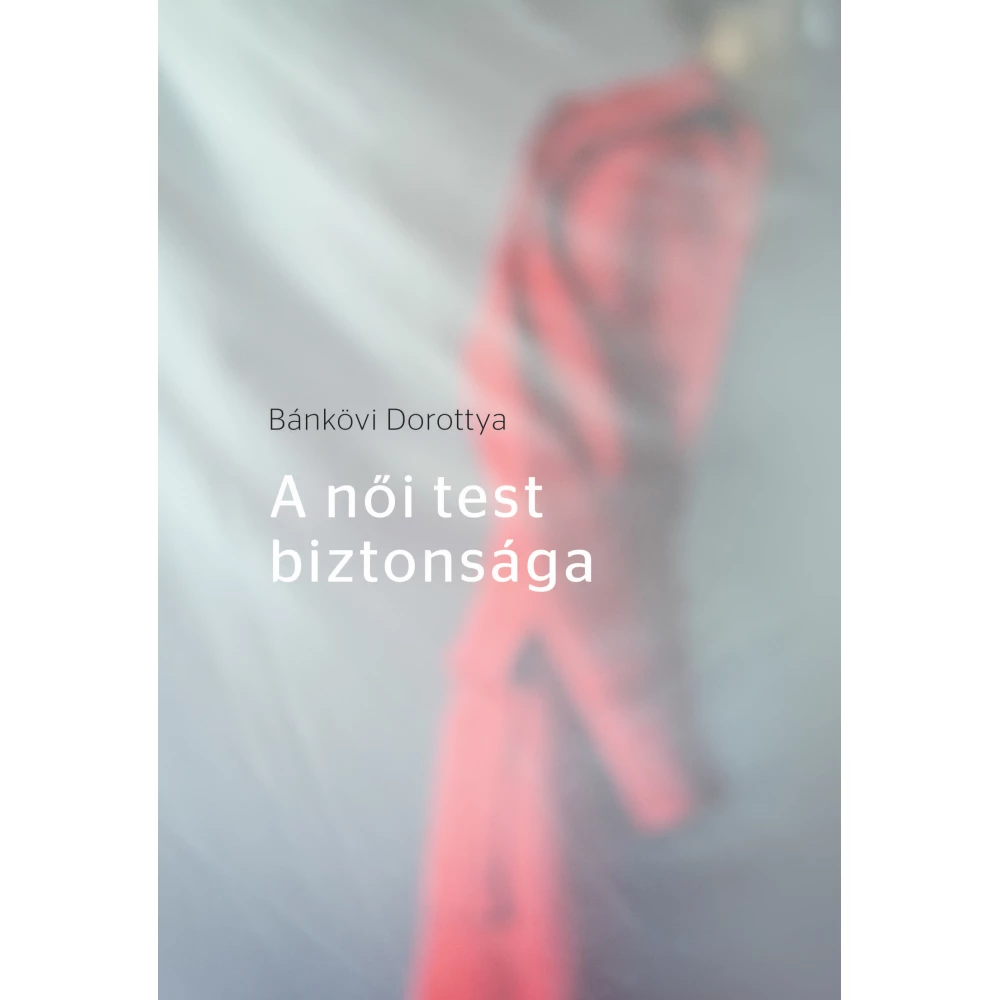 Bánkövi Dorottya - A žena test biztonsága Bánkövi Dorottya - A žena test biztonsága