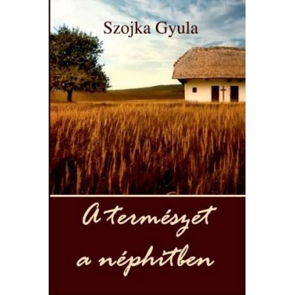 Szojka Gyula - A priroda néphitben