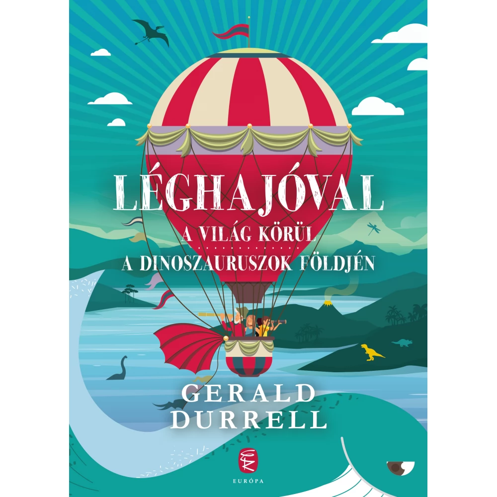 Gerald Durrell - Léghajóval a világ körül - Léghajóval a dinoszauruszok földjén Gerald Durrell - Léghajóval a világ körül - Léghajóval a dinoszauruszok földjén